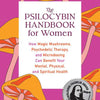 Psilocybin Handbook for Women by Jennifer  Chesak