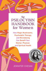 Psilocybin Handbook for Women by Jennifer  Chesak