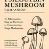 Your Psilocybin Mushroom Companion by Michelle Janikian